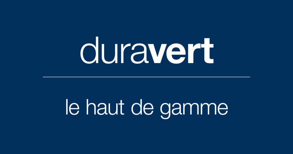 duravert – le haut de gamme