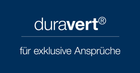 duravert® – für exklusive Ansprüche