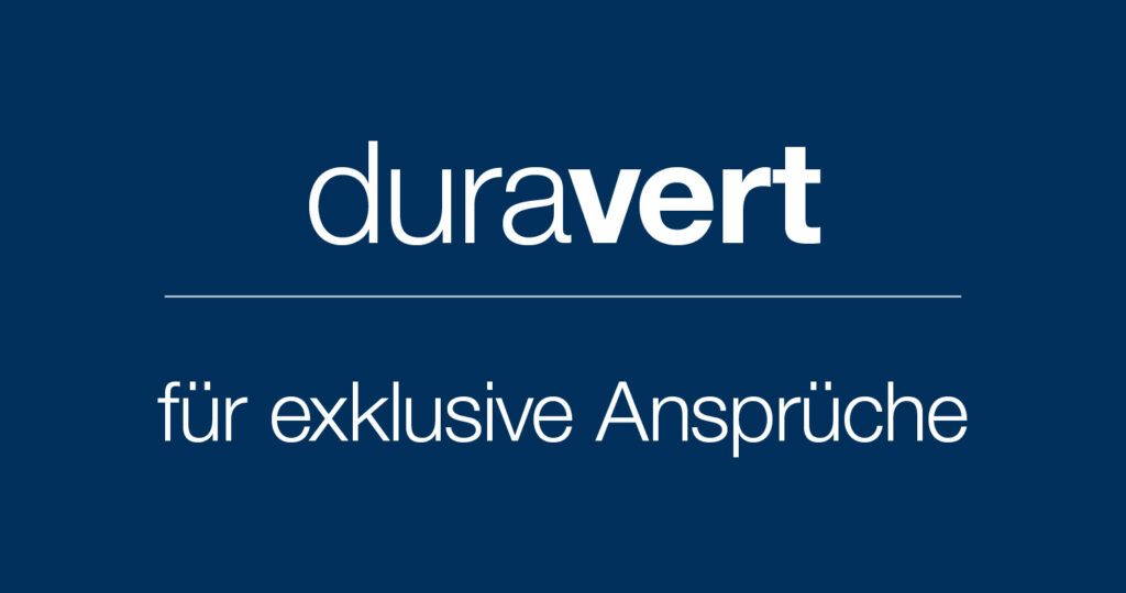 duravert – für exklusive Ansprüche