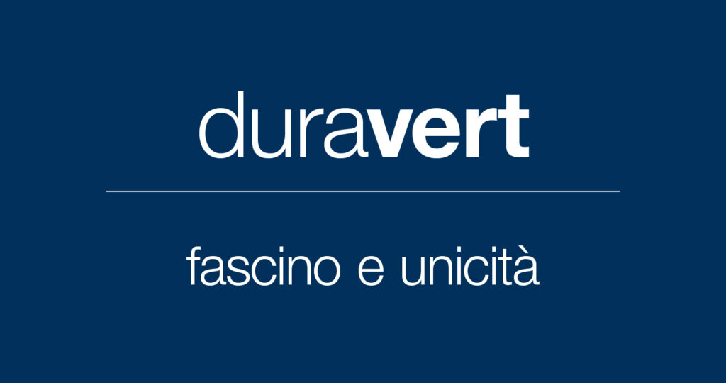 duravert – fascino e unicità duravert – fascino e unicità
