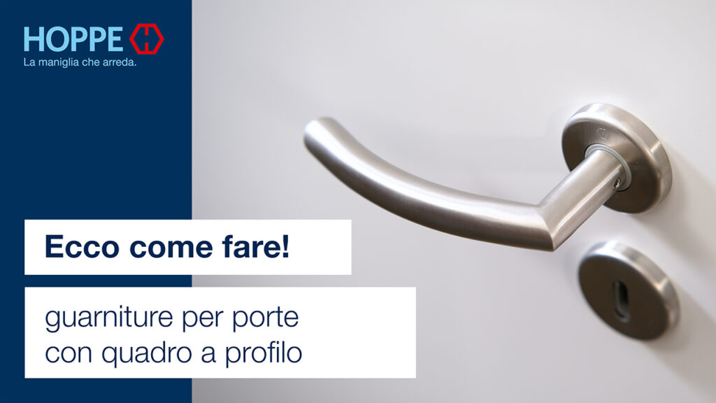 Montaggio e installazione guarniture per porte con quadro a profilo Montaggio e installazione guarniture per porte con quadro a profilo